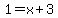 1+=+x%2B3
