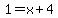 1+=+x%2B4