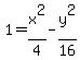 1+=+x%5E2%2F4-y%5E2%2F16
