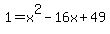 1+=+x%5E2-16x%2B49