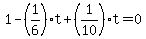 1+-+%281%2F6%29t+%2B+%281%2F10%29t+=+0