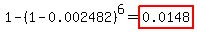 1+-+%281+-+0.002482%29%5E6+=+highlight%280.0148%29