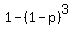 1+-+%281-p%29%5E3