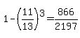 1+-+%2811%2F13%29%5E3+=+866%2F2197