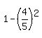 1+-+%284%2F5%29%5E2
