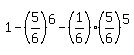 1+-+%285%2F6%29%5E6++-+%281%2F6%29%2A%285%2F6%29%5E5