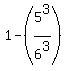 1+-+%285%5E3%2F6%5E3%29