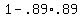 1+-+.89%2A.89