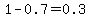 1+-+0.7+=+0.3