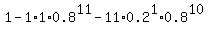 1+-+1%2A1%2A0.8%5E11+-+11%2A0.2%5E1%2A0.8%5E10