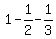 1+-+1%2F2+-+1%2F3