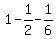 1+-+1%2F2+-+1%2F6