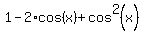 1+-+2%2Acos%28x%29+%2B+cos%5E2%28x%29