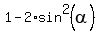 1+-+2%2Asin%5E2%28alpha%29