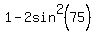 1+-+2sin%5E2%2875%29