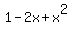 1+-+2x+%2B+x%5E2