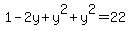1+-+2y+%2B+y%5E2+%2B+y%5E2+=+22