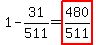 1+-+31%2F511+=+highlight%28480%2F511%29