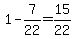 1+-+7%2F22+=+15%2F22