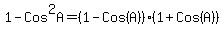 1+-+Cos%5E2A+=+%281-Cos%28A%29%29%281%2BCos%28A%29%29