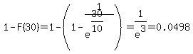 1+-+F%2830%29+=+1+-+%28+1+-+1%2Fe%5E%2830%2F10%29%29+=+1%2Fe%5E3+=+0.0498