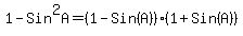 1+-+Sin%5E2A+=+%281-Sin%28A%29%29%281%2BSin%28A%29%29