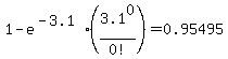 1+-+e%5E%28-3.1%29%2A%283.1%5E0%2F0%21%29+=+0.95495