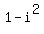 1+-+i%5E2