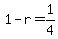 1+-+r+=+1%2F4