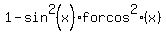 1+-+sin%5E2%28x%29+for+cos%5E2%28x%29