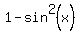 1+-+sin%5E2+%28x%29