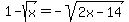 1+-+sqrt%28x%29++=-sqrt%282x-14%29