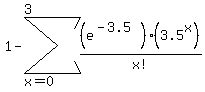 1+-+sum%28%28e%5E%28-3.5%29%29%283.5%5Ex%29%2Fx%21%2C+x=0%2C3%29
