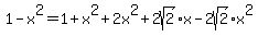 1+-+x%5E2+=+1+%2B+x%5E2+%2B+2x%5E2+%2B+2sqrt%282%29%2Ax+-+2sqrt%282%29%2Ax%5E2