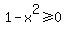 1+-+x%5E2+%3E=+0