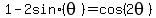 1+-2+sin%28theta%29+=+cos%282theta%29