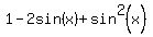 1+-2sin%28x%29%2B+sin%5E2%28x%29