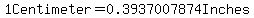 1+Centimeter+=+0.3937007874Inches