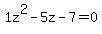 1+z%5E2-5+z-7=0