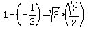 1-%28-1%2F2%29+=+sqrt%283%29%28sqrt%283%29%2F2%29