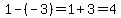 1-%28-3%29=1%2B3=4