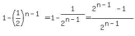 1-%281%2F2%29%5E%28n-1%29=1-1%2F2%5E%28n-1%29=%282%5E%28n-1%29-1%29%2F2%5E%28n-1%29