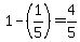 1-%281%2F5%29=4%2F5