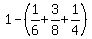1-%281%2F6%2B3%2F8%2B1%2F4%29+