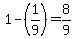 1-%281%2F9%29=8%2F9