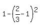 1-%282%2F3-1%29%5E2