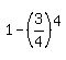 1-%283%2F4%29%5E4