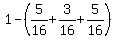 1-%285%2F16%2B3%2F16%2B5%2F16%29