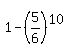 1-%285%2F6%29%5E10