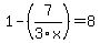 1-%287%2F3x%29=8